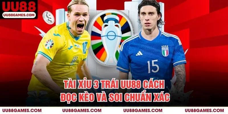 Tài xỉu 3 trái UU88